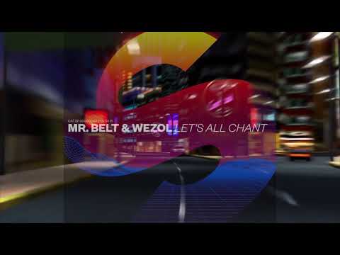 Mr. Belt & Wezol - Let's All Chant (Official Music Video) / Support Records