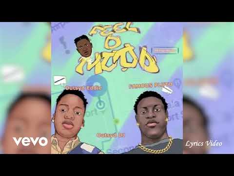 Feel D Mood -  Outsyd DJ, Famous Pluto, Outsyd Eddie ft. Tega Boi DC  1hr Lyrics Loop