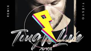 Avicii - Tough Love (Tiesto Remix) ft. Agnes, Vargas & Lagola