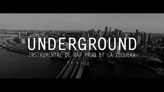 UNDERGROUND - INSTRUMENTAL DE RAP USO LIBRE (PROD BY LA LOQUERA 2017)
