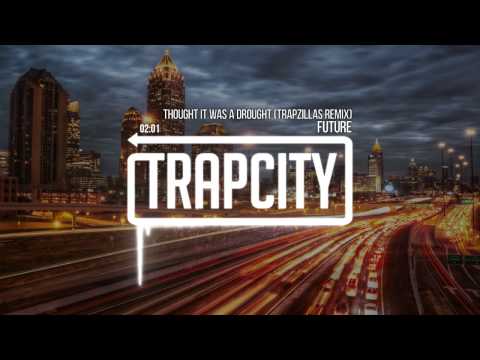 Future - Thought It Was A Drought (Trapzillas Remix) - UC65afEgL62PGFWXY7n6CUbA