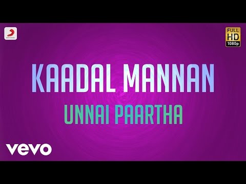 Kaadal Mannan - Unnai Paartha Lyric | Bharadwaj | Ajith - UCTNtRdBAiZtHP9w7JinzfUg