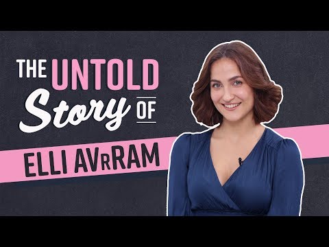Video - Bollywood Reality - Elli AvrRam's SHOCKING Untold Story: Battling Casting Couch, Sexism & Bullying #India