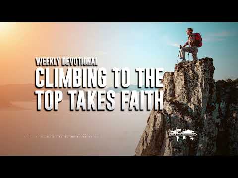 Climbing to the Top Takes Faith