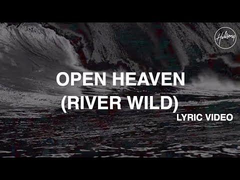 Open Heaven (River Wild) Lyric Video - Hillsong Worship - UC4q12NoPNySbVqwpw4iO5Vg