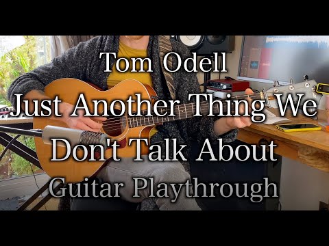 Tom Odell - Just Another Thing We Don't Talk About - Guitar Playthrough with Lesson and Tabs