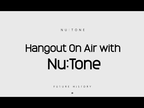 Nu:Tone Google Hangout Trailer - UCw49uOTAJjGUdoAeUcp7tOg