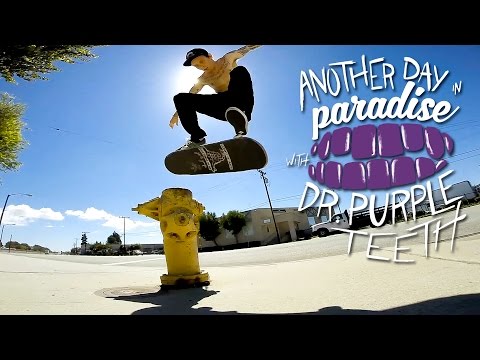 GoPro Skate: Vol. 3 - Dr. Purpleteeth "Another Day in Paradise" - UCqhnX4jA0A5paNd1v-zEysw