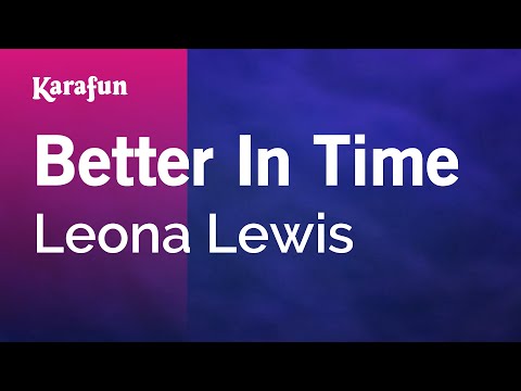 Karaoke Better In Time - Leona Lewis * - UCbqcG1rdt9LMwOJN4PyGTKg