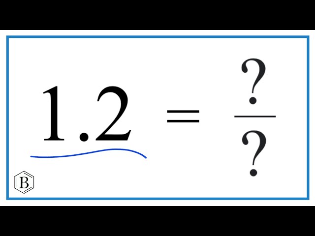 What Is 1.2 As A Fraction?