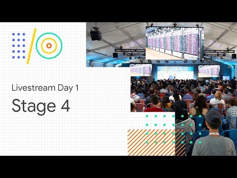 Google I/O'18: Stage 4 - UC_x5XG1OV2P6uZZ5FSM9Ttw