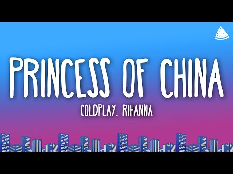 Coldplay & Rihanna - Princess Of China (Lyrics)