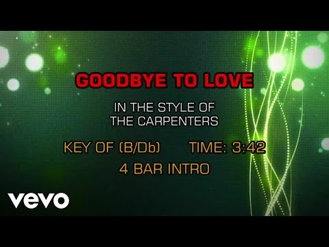 Carpenters - Goodbye To Love (Karaoke) - UCQHthJbbEt6osR39NsST13g