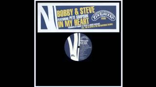 Bobby & Steve feat. Pete Simpson - In My Heart (Bobby, Steve & James Ratcliff Classic Vocal)