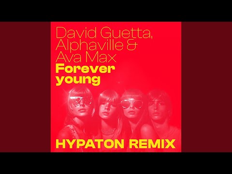 David Guetta, Alphaville & Ava Max - Forever Young (Hypaton remix) (Extended)