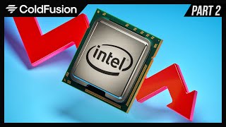 Intel - From Inventors of the CPU to Laughing Stock [Part 2]