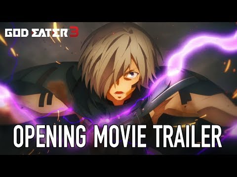 God Eater 3 - PS4/PC - Opening Movie (Trailer) - UCETrNUjuH4EoRdZNFx9EI-A
