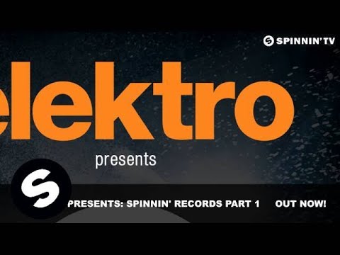 Elektro Presents Spinnin Records Part 1 (Promo Mix) - UCpDJl2EmP7Oh90Vylx0dZtA