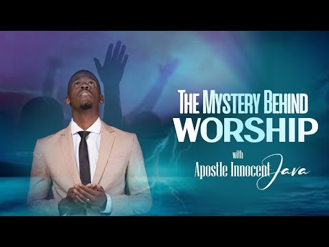 The Mystery Behind Worship- Part 4 -LIVE! with Apostle Innocent Java