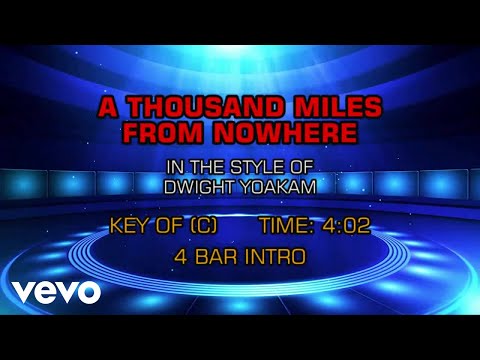 Dwight Yoakam - A Thousand Miles From Nowhere (Karaoke) - UCQHthJbbEt6osR39NsST13g