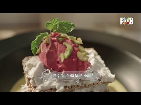 Rajgira Chikki Mille Feuille | Sugarfree Nation | Chef Shailendra Kekade | FoodFood - UCthIcpK06l9bhi9ISgreocw