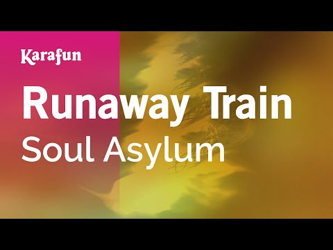 Karaoke Runaway Train - Soul Asylum * - UCbqcG1rdt9LMwOJN4PyGTKg