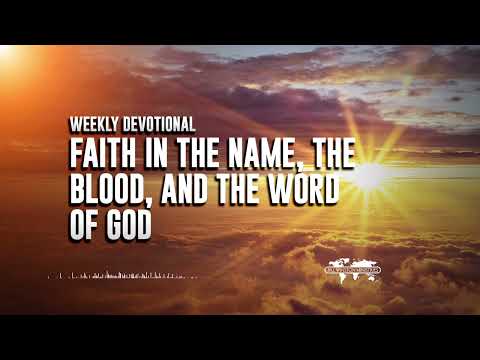 Faith in the Name, the Blood, and the Word of God