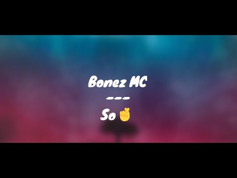Bonez MC - So🤞(Lyrics)