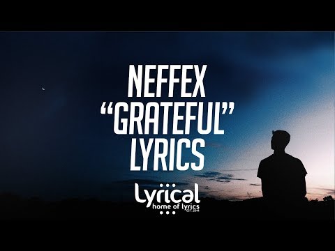 NEFFEX - Grateful Lyrics - UCnQ9vhG-1cBieeqnyuZO-eQ