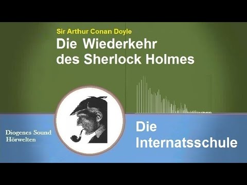 Sherlock Holmes: Die Internatsschule (Hörbuch)