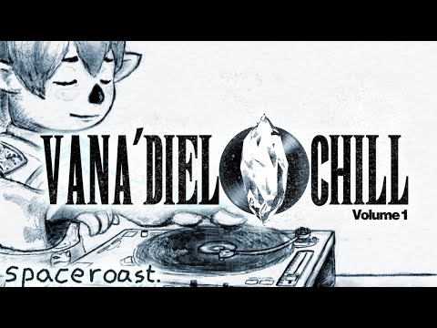 Vana'diel Chill Vol. 1 ▸ An Hour of Chill FFXI Remixes (now on Spotify!)