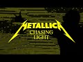 Metallica Chasing Light (Official Music Video)