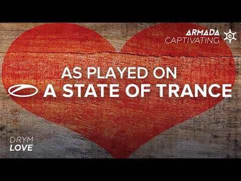 DRYM - Love [A State Of Trance 750 part 3] - UCalCDSmZAYD73tqVZ4l8yJg