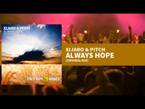 XiJaro & Pitch - Always Hope [Uplifting Trance] - UCN3l15leXgrexw8Q4KZBFBw