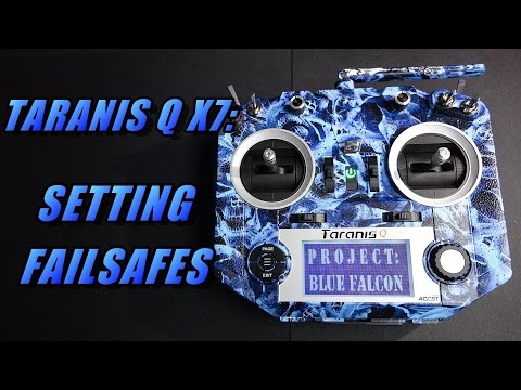 Taranis Q X7: Setting Up Failsafes - UCObMtTKitupRxbYHLlwHE3w