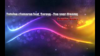 Antoine clamaran feat. Soraya - live your dreams (radio Dima edit)