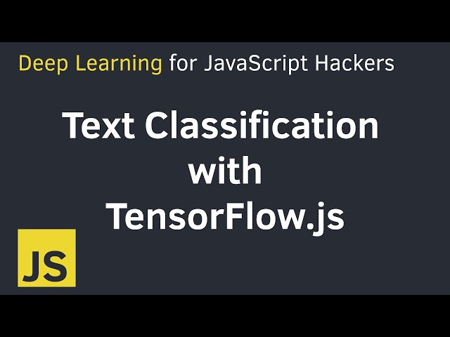 TensorFlow.js Text Classification: How To