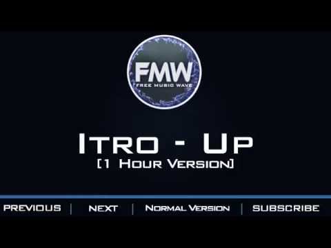 Itro - Up [1 Hour Version] - UC4wUSUO1aZ_NyibCqIjpt0g