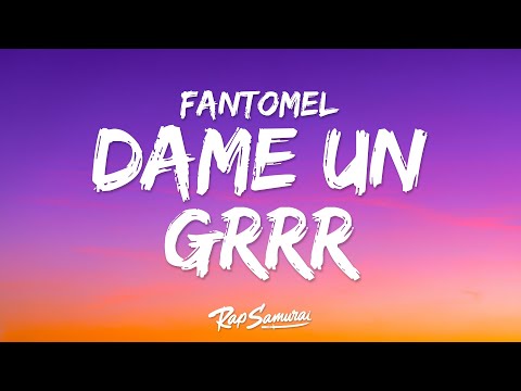 Fantomel & Kate Linn - Dame Un Grr (Lyrics) "dame un grr un que"