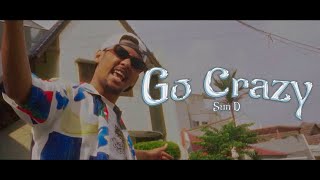 Sun D - Go Crazy (Official Music Video)