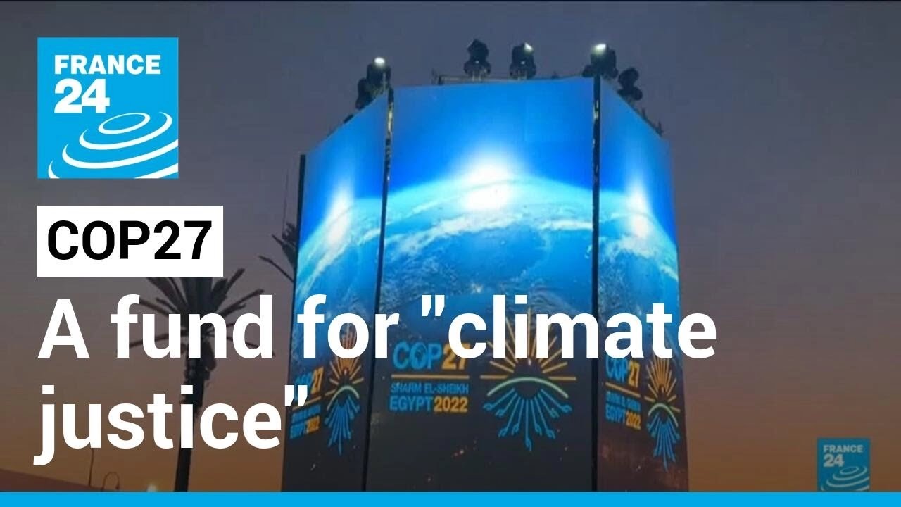 COP27: A fund for "climate justice" • FRANCE 24 English