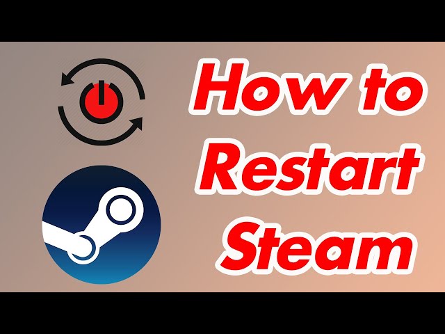 How To Restart Steam [3 Super Easy Methods]