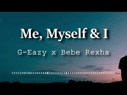 G-Eazy x Bebe Rexha - Me, Myself & I (Lyrics Video)