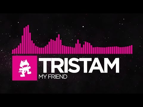 [Drumstep] - Tristam - My Friend [Monstercat Release] - UCJ6td3C9QlPO9O_J5dF4ZzA