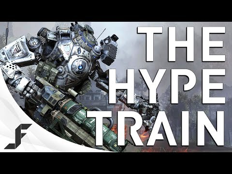 The Hype Train - A TitanFall Discussion - UCw7FkXsC00lH2v2yB5LQoYA