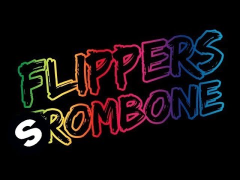 Flippers - Trombone (Original Mix) - UCpDJl2EmP7Oh90Vylx0dZtA