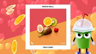 Green Bull - Your Body