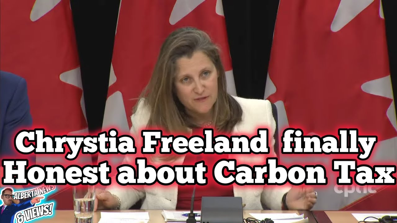 WAPOW Chrystia Freeland admits CARBON TAX is about TRADE & WEALTH transfer