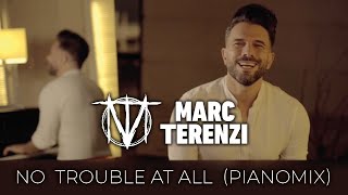 Marc Terenzi - No Trouble At All (Piano Mix)