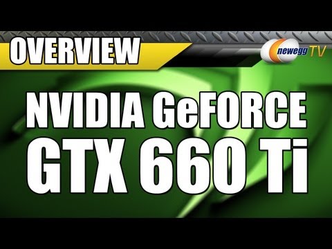 Newegg TV: NVIDIA GeForce GTX 660 Ti Overview & Benchmarks - UCJ1rSlahM7TYWGxEscL0g7Q